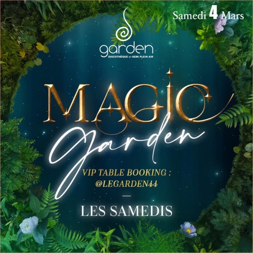 Samedi 4 Mars – Magic Garden
