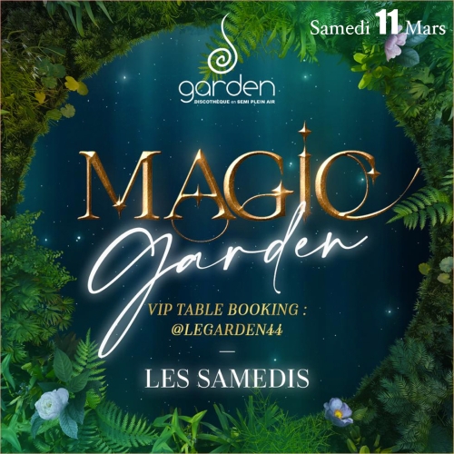 Samedi 11 Mars – Magic Garden