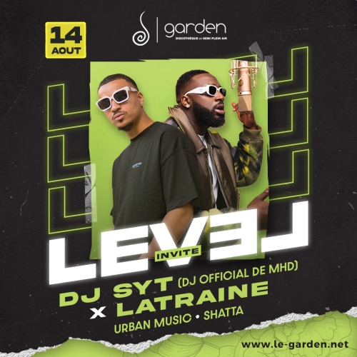 Lundi 14 août – Level Dj SYT x LATRAINE