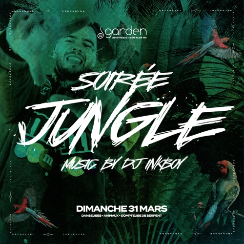 Dimanche 31 Mars JUNGLE – DJ INKBOY