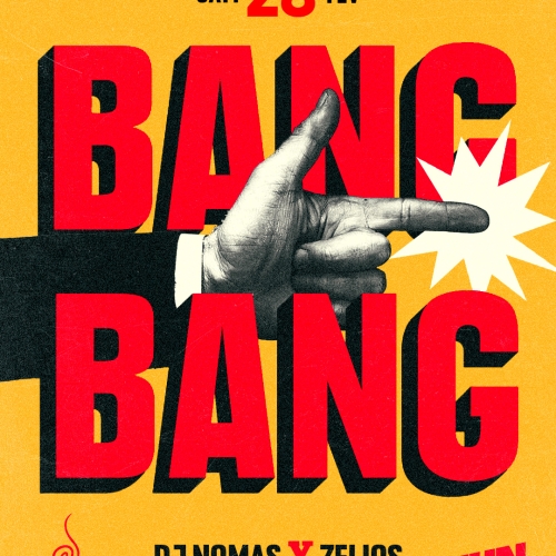 Samedi 28 Février – BANG BANG (Dj Novas X Zelios)