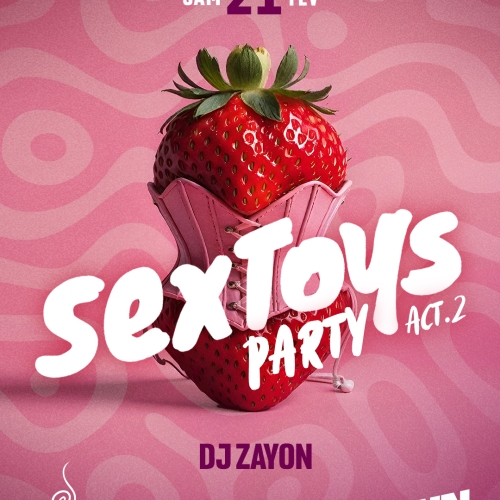 Samedi 21 Février – SEXTOYS PARTY ACT.2 (Dj Zayon)