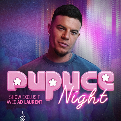 Mercredi 13 Mai – PUPUCE NIGHT (Show Ad Laurent) Mercredi 13 Mai – PUPUCE NIGHT (Show Ad Laurent)