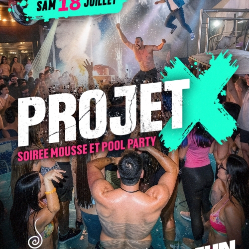 Samedi 18 Juillet – PROJET X (Dj Whine)